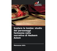 Svelare le tombe: studio dei personaggi fantasma nella narrativa di Nadeem Aslam