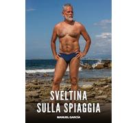 Sveltina sulla Spiaggia: Racconti Erotici Gay di Sesso Esplicito per Uomini Adulti