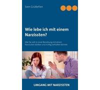 Sven Grüttefien Wie lebe ich mit einem Narzissten? (Tapa blanda)