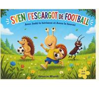 Sven I´Escargot de Football Avec Joshi le hérisson et Anna la fourmi