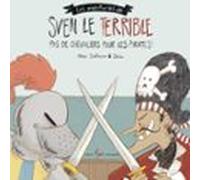 Sven Le Terrible Dans Pas De Chevaliers Pour Les Pirates (audiolibro)