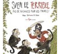 Sven Le Terrible Dans Pas De Vacances Pour Les Pirates (audiolibro)