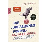 Sven Voelpel An Die Jungbrunnen-Formel - Das Praxisbuch: Vital und (Tapa blanda)
