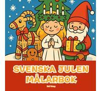 Svenska Julen Målarbok: En målarbok om svenska jultraditioner för barn (Coloring Book)