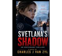 Svetlana's Shadow: The Girl They Erased Became the Woman They Could Never Control