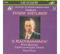 Svetlanov Conducts Rachmaninov: Prince Rostislav & Capriccio on Gypsy Themes, plus Piano Music