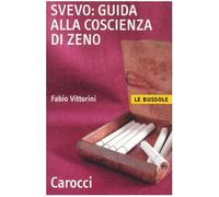 Svevo: guida alla Coscienza di Zeno (Le bussole)