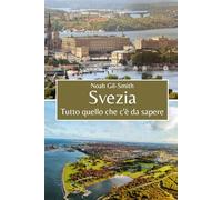 Svezia: Tutto quello che c'è da sapere