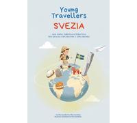 Svezia: Una guida turistica illustrata interattiva per giovani viaggiatori e viaggiatrici (Young Travellers)