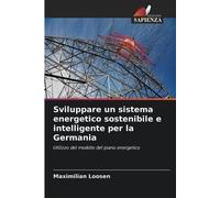 Sviluppare un sistema energetico sostenibile e intelligente per la Germania: Utilizzo del modello del piano energetico