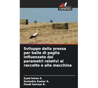 Sviluppo della pressa per balle di paglia influenzato dai parametri relativi al raccolto e alla macchina