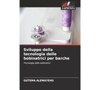 Sviluppo della tecnologia delle bobinatrici per barche: Tecnologia delle bobinatrici