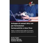 Sviluppo di metodi HPLC-UV per formulazioni farmaceutiche a dose fissa: Sviluppo e convalida del metodo analitico per formulazioni selezionate a dose fissa mediante HPLC e spettroscopia UV
