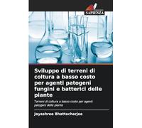 Sviluppo di terreni di coltura a basso costo per agenti patogeni fungini e batterici delle piante