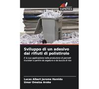 Sviluppo di un adesivo dai rifiuti di polistirolo: E la sua applicazione nella produzione di pannelli truciolari a partire da segatura e da buccia di riso