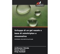 Sviluppo di un gel nasale a base di zolmitriptan e niosomalina: Zolmitriptan niosomalin-situ gel nasale