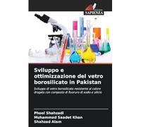 Sviluppo e ottimizzazione del vetro borosilicato in Pakistan: Sviluppo di vetro borosilicato resistente al calore drogato con composto di fluoruro di sodio e silicio