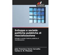 Sviluppo e società: politiche pubbliche di risocializzazione: Sviluppo e società: Politiche pubbliche di risocializzazione