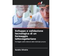 Sviluppo e validazione tecnologica di un formaggio lattovegetariano: Formaggio coalho ottenuto dalla Calotropis procera