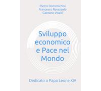 Sviluppo economico e Pace nel Mondo: Dedicato a Papa Leone XIV
