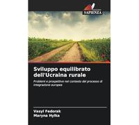 Sviluppo equilibrato dell’Ucraina rurale: Problemi e prospettive nel contesto del processo di integrazione europea