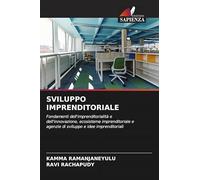Sviluppo Imprenditoriale: Fondamenti dell'imprenditorialità e dell'innovazione, ecosistema imprenditoriale e agenzie di sviluppo e idee imprenditoriali
