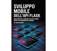 Sviluppo mobile dell'API Flask: Guida completa al backend | Crea 45 API mobili | Progetti di integrazione iOS e Android