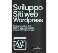 Sviluppo siti web WordPress: Guida completa al CMS | Crea 12 siti personalizzati | Inclusa l'ottimizzazione SEO