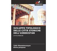 SVILUPPO TIPOLOGICO DELLE CITTÀ STORICHE DELL'UZBEKISTAN: CITTÀ STORICHE