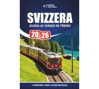 Svizzera Guida Ai Viaggi In Treno 2026: Pianificazione pratica dei percorsi, suddivisioni dei pass panoramici e informazioni oneste sui costi per i visitatori alla prima esperienza