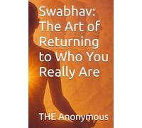 Swabhav: The Art of Returning to Who You Really Are