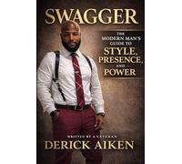 Swagger: The Modern Man’s Guide to Style, Presence, and Power