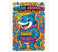 Swaggy Ocean Animals Coloring Book: Cute, Cozy, and Fun Baby Animal Scenes - An Educational Book About Animals Perfect for Kids, Teens, and Adults (Swaggy Coloring Book)