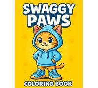 Swaggy Paws Coloring Book Cool Animal Streetwear Designs for Fun and Creative Relaxation: Cute urban-style characters in trendy outfits, stylish ... teens who love fashion-inspired coloring fun