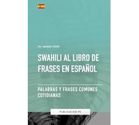 Swahili al libro de frases en Español - Palabras y frases comunes cotidianas