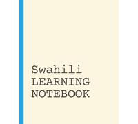 Swahili Learning Notebook: Vocabulary Notebook | Language Learning Journal | Short Daily Practice Pages