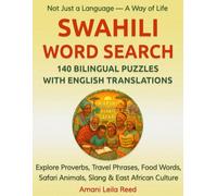 Swahili Word Search Book: 140 Bilingual Puzzles with English Translations - Explore Proverbs, Travel Phrases, Food Words, Safari Animals, Slang & East African Culture