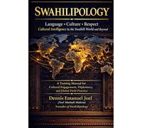 Swahilipology.: Language • Culture • Respect • Cultural Intelligence in the Swahili World and Beyond