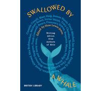 Swallowed by a Whale: Writing Advice from Authors of Note