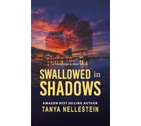 Swallowed in Shadows: A Romantic Suspense Thriller of Secrets, Corruption, and Betrayal (Townsend & Gray)