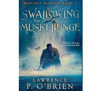 Swallowing the Muskellunge: 1 (Mischief Makers)