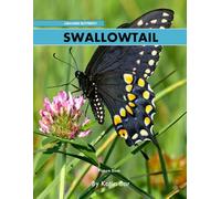 Swallowtail: A perfect Coffee Table Picture Book - For Wildlife Lovers and Nature Enthusiasts .