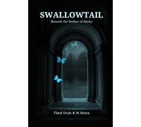 Swallowtail: Beneath the surface of sanity: 1 (Swallowtail Series)