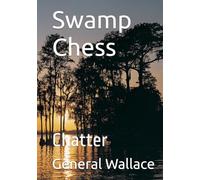Swamp Chess: Chatter