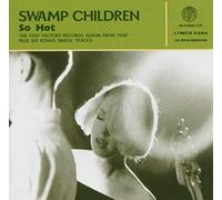 Swamp Children - So Hot