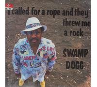 Swamp Dogg - I Called for a Rope & They Threw Me a Rock [Vinilo]