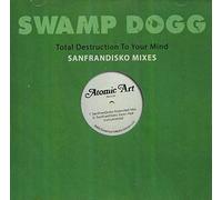 Swamp Dogg - Total Destruction To Your Mind - SanFranDisko Mixes