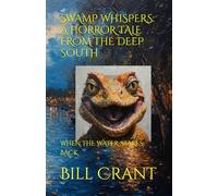 SWAMP WHISPERS: A HORROR TALE FROM THE DEEP SOUTH: WHEN THE WATER STARES BACK