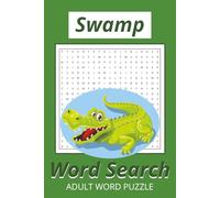 SWAMP WORD SEARCH: Swamp themed word search. Great for improving brain health and having fun. 6x9,110 Pages
