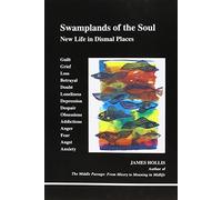 Swamplands of the Soul: New Life in Dismal Places (Studies in Jungian psychology by Jungian analysts)